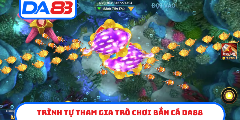 Trình tự tham gia trò chơi bắn cá DA88