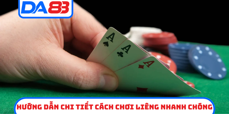 Hướng dẫn chi tiết cách chơi Liêng nhanh chóng
