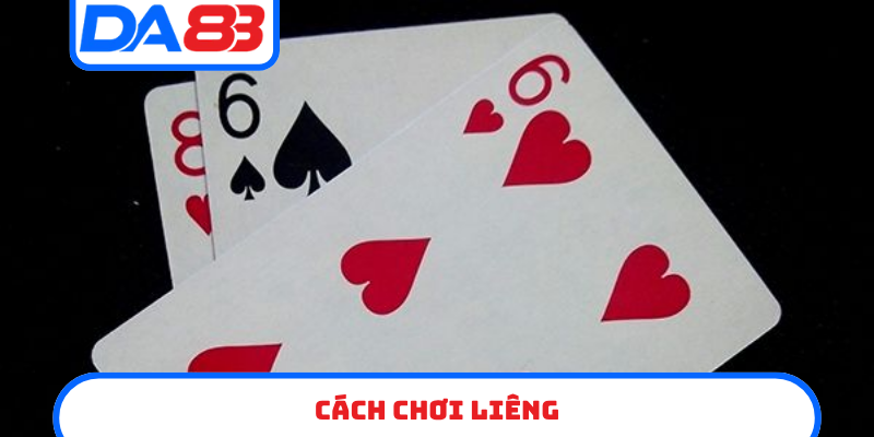 cách chơi Liêng