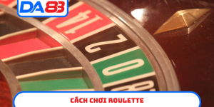 cách chơi Roulette
