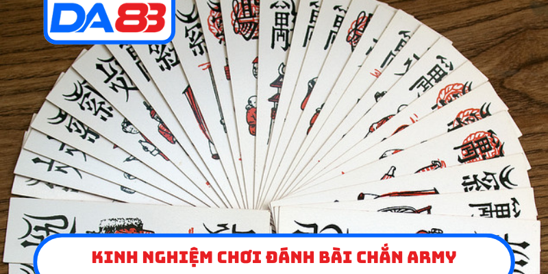 Kinh nghiệm chơi đánh bài Chắn Army luôn thắng