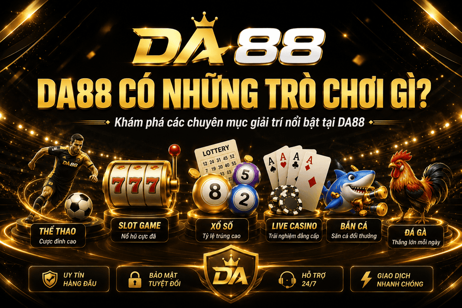 DA88 có những trò chơi gì?