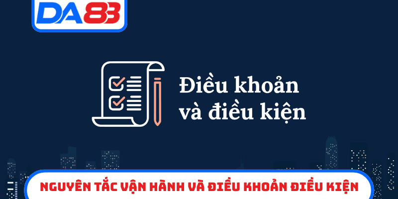 Nguyên tắc vận hành và điều khoản điều kiện