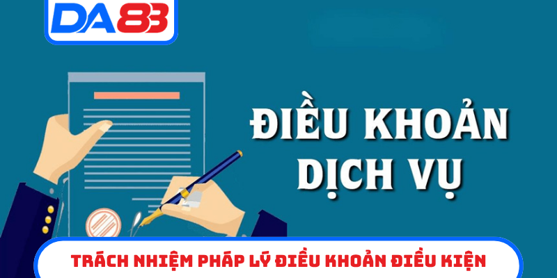 Trách nhiệm pháp lý điều khoản điều kiện