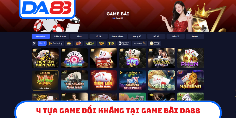 4 tựa game đối kháng tại game bài DA88