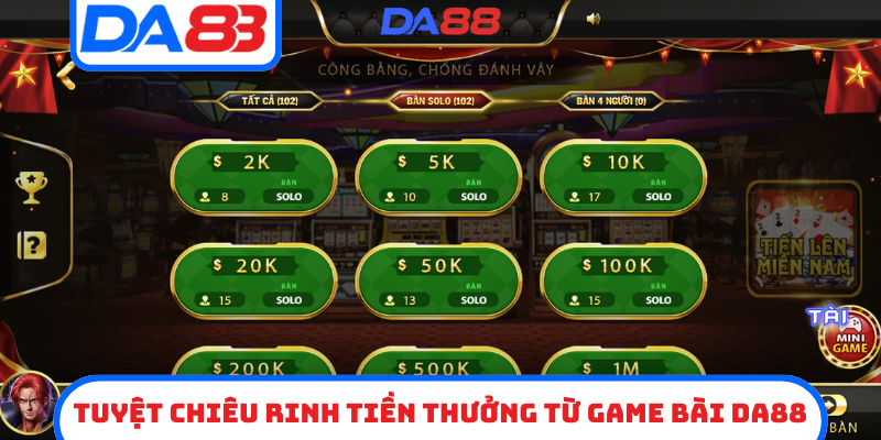 Tuyệt chiêu rinh tiền thưởng từ game bài DA88