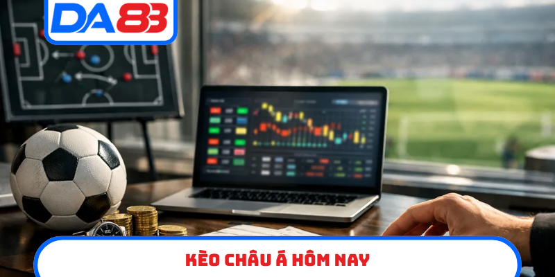 kèo châu á hôm nay