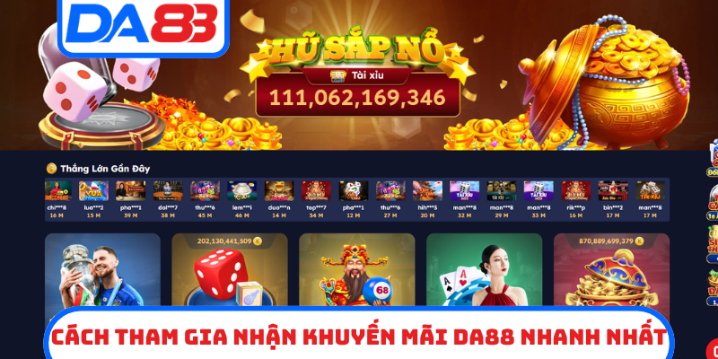 Cách tham gia nhận khuyến mãi DA88 nhanh nhất