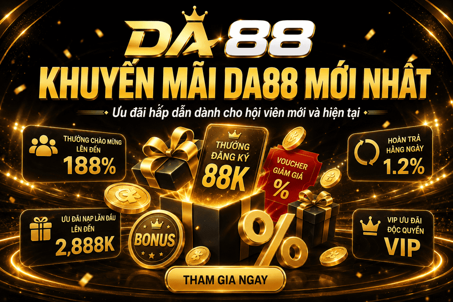 Khuyến mãi DA88 mới nhất