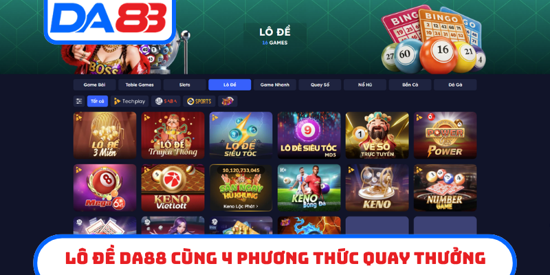 Lô đề DA88 cùng 4 phương thức quay thưởng