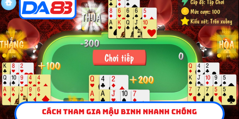 Cách tham gia Mậu Binh nhanh chóng
